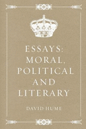 Essays: Moral, Political and Literary