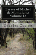 Essays of Michel de Montaigne: Volume 13