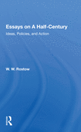 Essays On A Half Century: Ideas, Policies, And Action