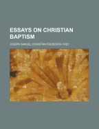 Essays on Christian Baptism