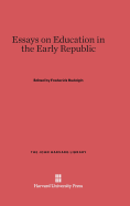 Essays on Education in the Early Republic - Rudolph, Frederick (Editor), and Rush, Benjamin (Contributions by), and Webster, Noah (Contributions by)