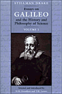 Essays on Galileo and the History and Philosophy of Science: Volume I