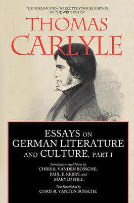 Essays on German Literature and Culture, Part I - Vanden Bossche, Chris Ramon (Editor), and Kerry, Paul E (Editor), and Hill, Marylu (Editor)