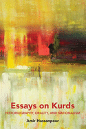 Essays on Kurds: Historiography, Orality, and Nationalism