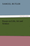 Essays on Life, Art and Science