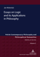 Essays on Logic and Its Applications in Philosophy