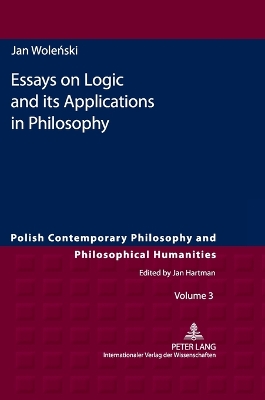 Essays on Logic and its Applications in Philosophy - Wolenski, Jan