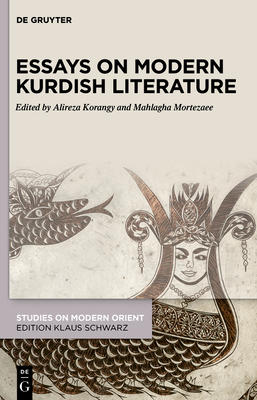 Essays on Modern Kurdish Literature - Korangy, Alireza (Editor), and Mortezaee, Mahlagha (Editor)