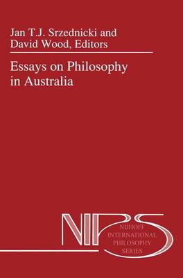 Essays on Philosophy in Australia - Srzednicki, Jan J T (Editor), and Wood, D (Editor)