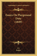 Essays On Playground Duty (1849)