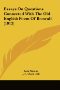 Essays On Questions Connected With The Old English Poem Of Beowulf (1912)