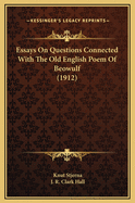 Essays on Questions Connected with the Old English Poem of Beowulf (1912)