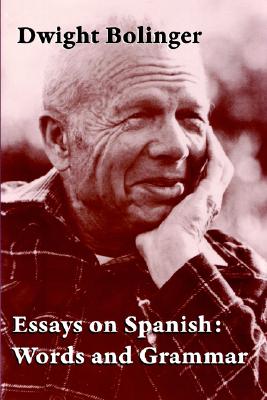 Essays on Spanish: Words and Grammar - Silverman, Joseph (Editor), and Bolinger, Dwight