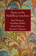 Essays on the Heidelberg Catechism