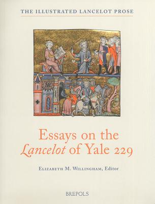 Essays on the Lancelot of Yale 229 - Willingham, E (Editor)