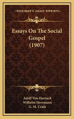 Essays on the Social Gospel (1907) - Harnack, Adolf Von, and Dr, and Craik, G M (Translated by)