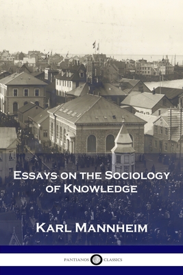 Essays on the Sociology of Knowledge - Mannheim, Karl