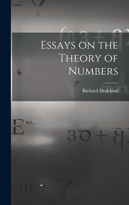 Essays on the Theory of Numbers - Dedekind, Richard 1831-1916