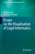 Essays on the Visualisation of Legal Informatics