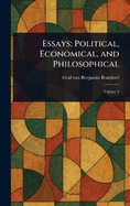 Essays; Political, Economical, and Philosophical