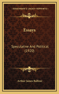 Essays: Speculative and Political (1920)