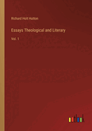Essays Theological and Literary: Vol. 1
