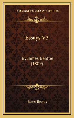 Essays V3: By James Beattie (1809) - Beattie, James