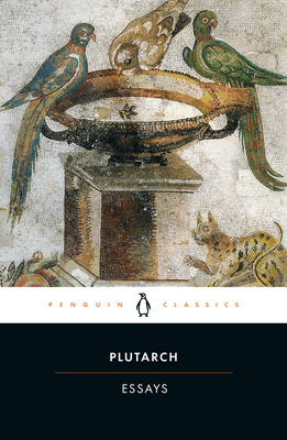 Essays - Plutarch, and Waterfield, Robin (Translated by), and Kidd, Ian (Introduction by)