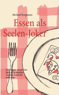 Essen als Seelen-Joker: Das Fragen- statt Dit-Buch als kompakter Taschen-Coach fr unterwegs