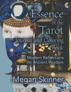 Essence of the Tarot Journal and Coloring Book: Modern Reflections on Ancient Wisdom