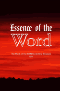 Essence of the Word: The Words of Our Lord in the New Testament