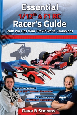 Essential 1/12th & F1 RC Racer's Guide - Stevens, Dave B