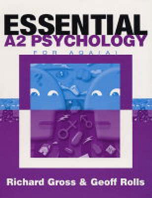 Essential A2 Psychology for AQA - Gross, Richard D., and Rolls, Geoff