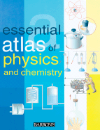 Essential Atlas of Physics and Chemistry