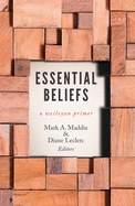 Essential Beliefs: A Wesleyan Primer