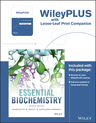 Essential Biochemistry, Fourth Edition Loose-leaf Print Companion - Pratt, Charlotte W., and Cornely, Kathleen