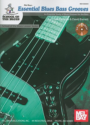 Essential Blues Bass Grooves: An Essential Study of Blues Grooves for the Bass - De Rose, Frank, and Barrett, David