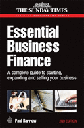 Essential Business Finance: A Complete Guide to Starting, Expanding and Selling Your Business