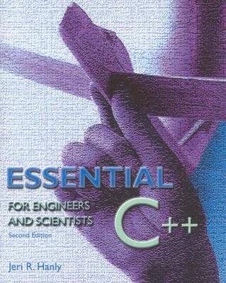 Essential C++ for Engineers and Scientists - Hanly, Jeri