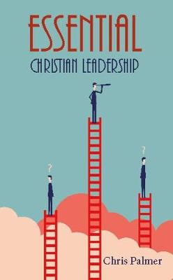 Essential Christian Leadership - Palmer, Chris