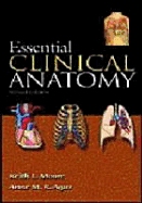 Essential Clinical Anatomy - Moore, Keith L, Dr., Msc, PhD, Fiac, Frsm, and Agur, Anne M R, Msc, PhD