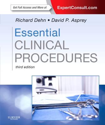 Essential Clinical Procedures with Access Code - Dehn, Richard W, Mpa, Pa-C, and Asprey, David P, PhD, Pa-C