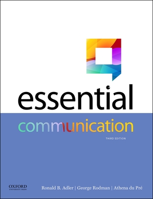 Essential Communication - Adler, Ronald B, and Rodman, George, and Pr, Athena Du