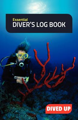 Essential Diver's Log Book: (Simple 50-dive diving log book) - Dived Up Publications (Designer)