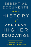 Essential Documents in the History of American Higher Education