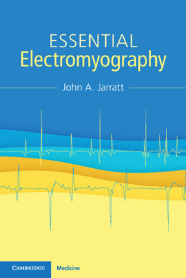 Essential Electromyography - Jarratt, John A