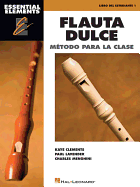 Essential Elements Flauta Dulce (Recorder) - Spanish Classroom Edition