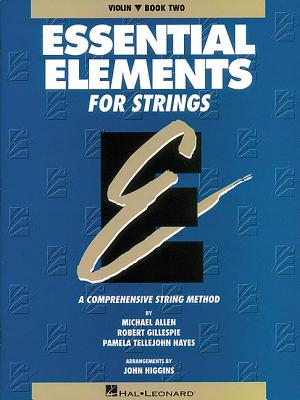 Essential Elements for Strings - Book 2 (Original Series): Violin - Gillespie, Robert, and Tellejohn Hayes, Pamela, and Allen, Michael