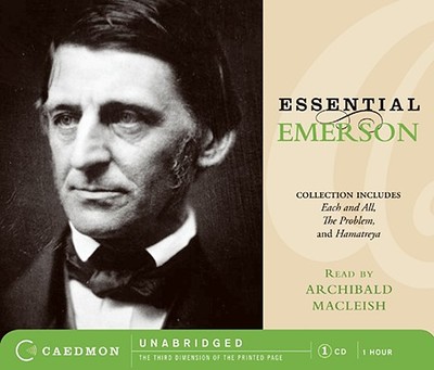 Essential Emerson - Emerson, Ralph Waldo, and MacLeish, Archibald (Read by)