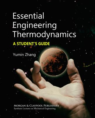 Essential Engineering Thermodynamics: A Student's Guide - Zhang, Yumin